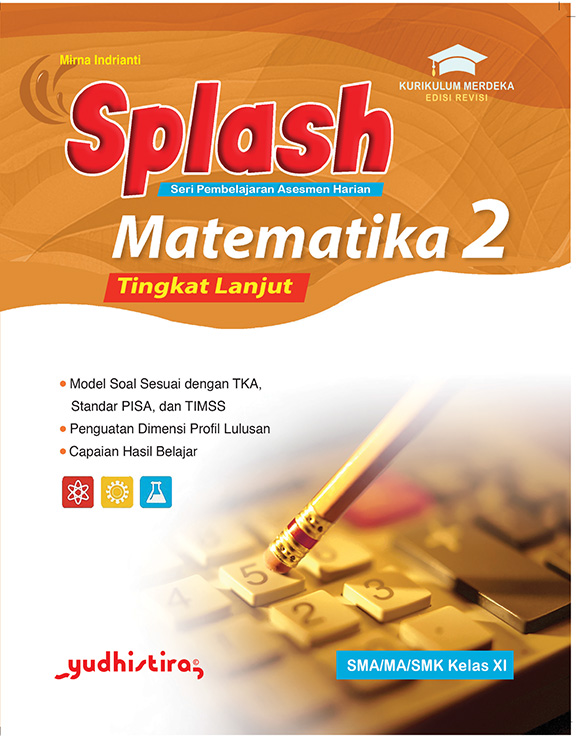 SPLASH MATEMATIKA 2 SMA/MA Kelas XI Tingkat Lanjut